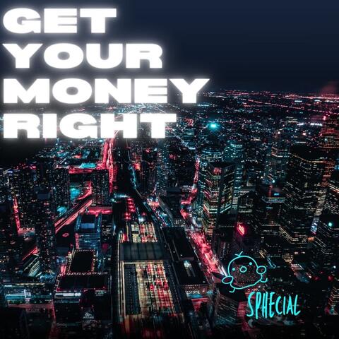 Get Your Money Right