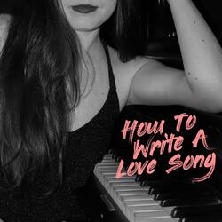 How to Write a Love Song