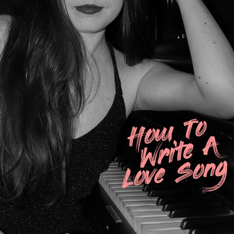 How to Write a Love Song