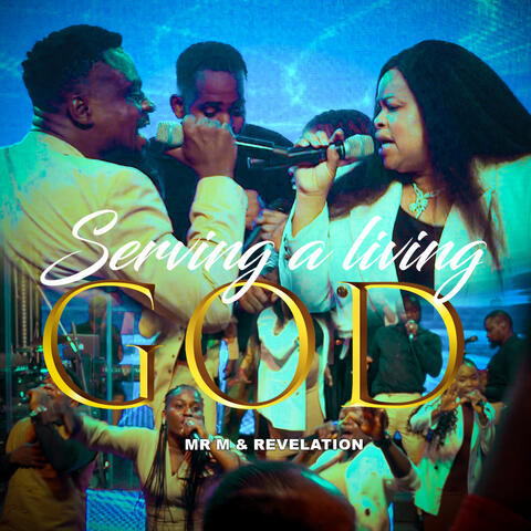 Serving a Living God