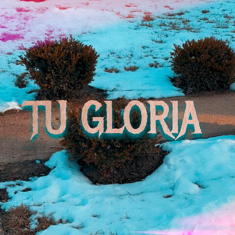 TU GLORIA