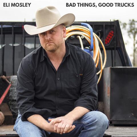 Bad Things, Good Trucks