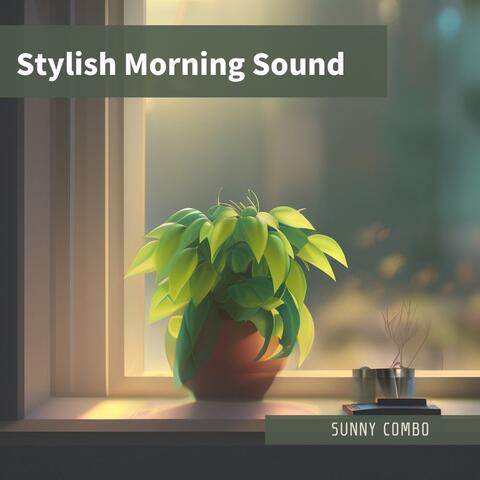 Stylish Morning Sound