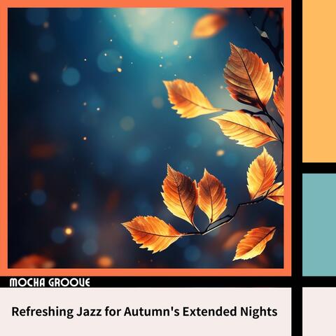 Refreshing Jazz for Autumn's Extended Nights