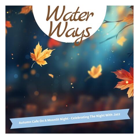 Autumn Cafe On A Moonlit Night - Celebrating The Night With Jazz