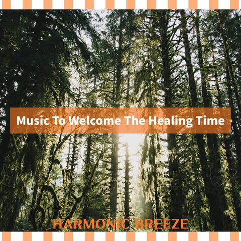 Music To Welcome The Healing Time