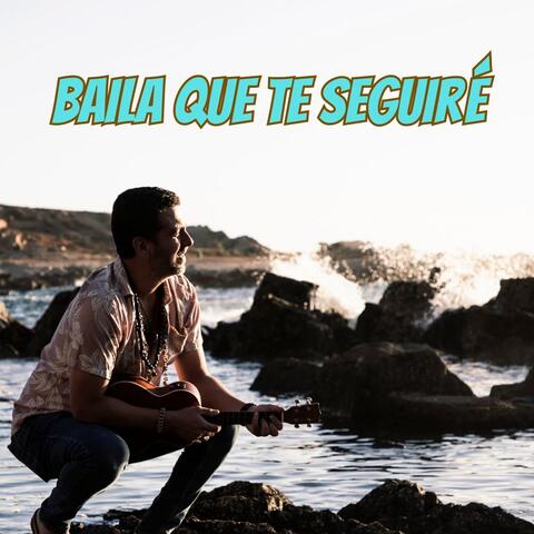 Baila que te seguiré