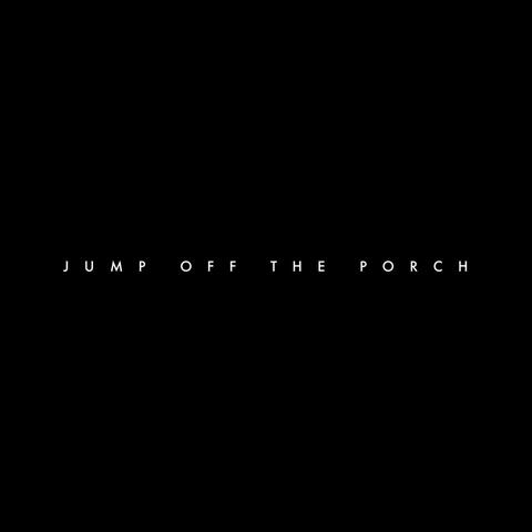 Jump Off The Porch