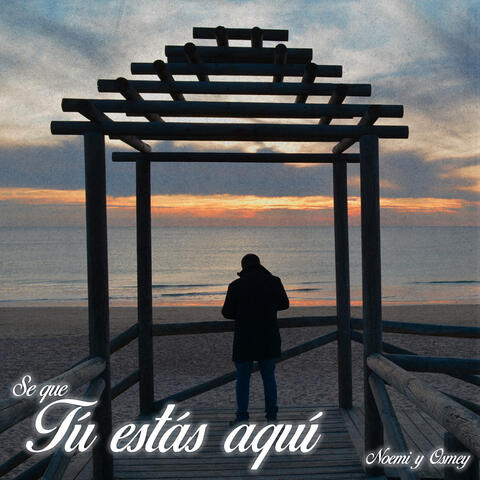 Sé que tú estás aquí