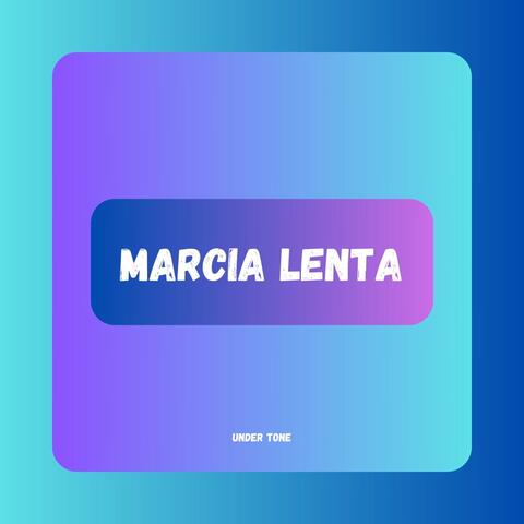 Marcia Lenta