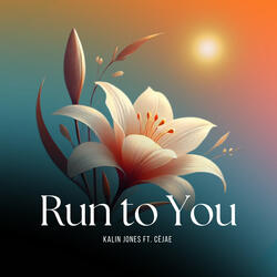 Run To You