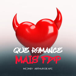 Que Romance mais FDP