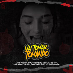 MTG Vai Tomar Tomando