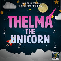 Hold On I'm Coming (From "Thelma The Unicorn")