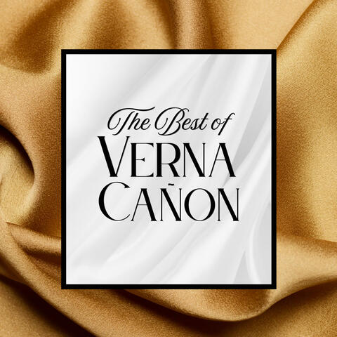 The Best of Verna Cañon
