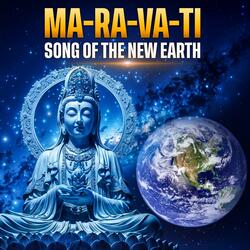 Ma-Ra-Va-Ti: Song of the New Earth