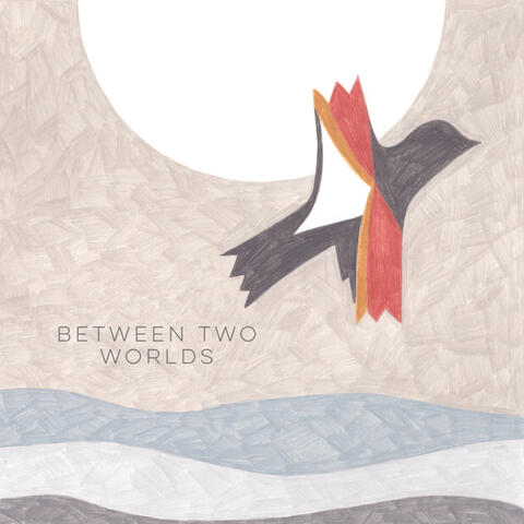 Between Two Worlds