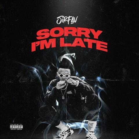 Sorry I'm Late