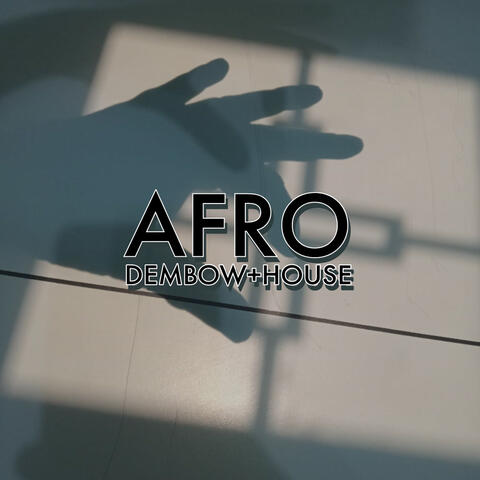 AFRODEMBOW+HOUSE