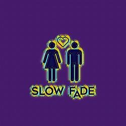 Slow Fade