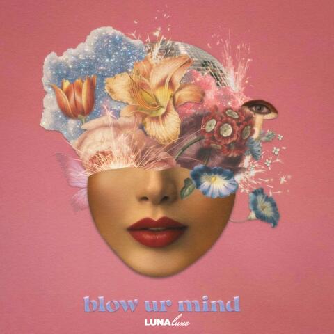 blow ur mind
