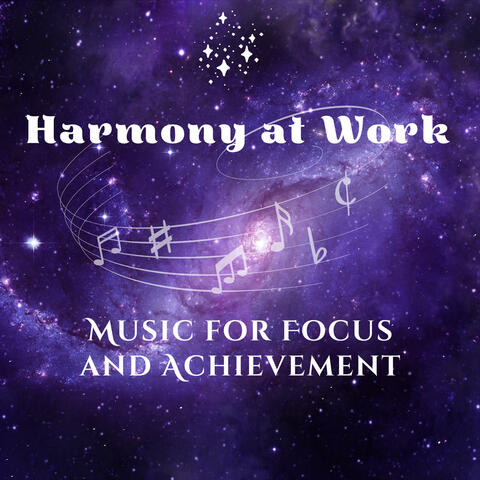 Harmony at Work - Music for Focus and Achievement