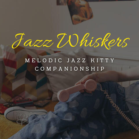 Jazz Whiskers: Lounge Serenades for Feline Companions