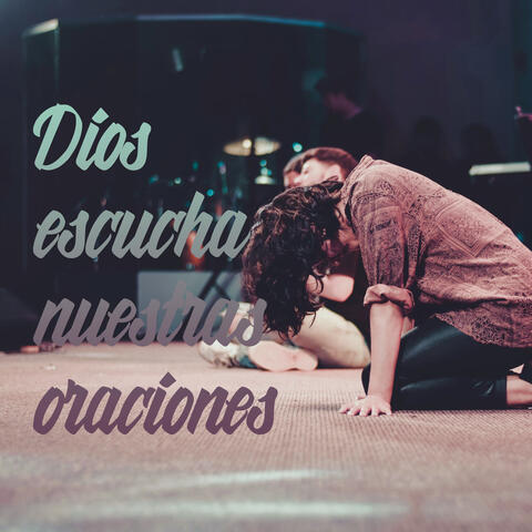 Dios Escucha Nuestras Oraciones