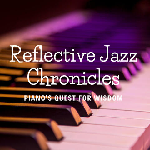 Reflective Jazz Chronicles: Piano's Quest for Wisdom