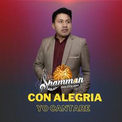 CON ALEGRIA YO CANTARE
