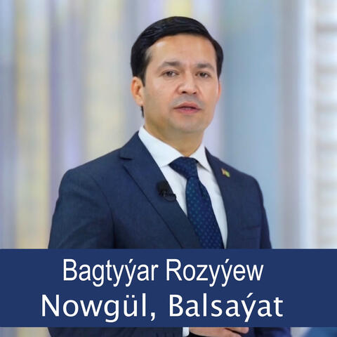 Nowgül, Balsaýat