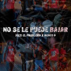 No Se le Puede Bajar