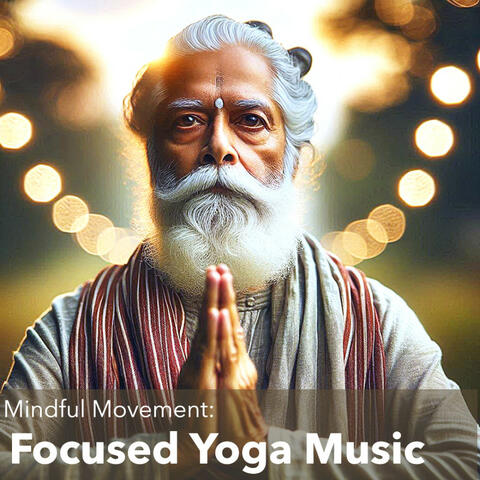 Mindful Movement - Focused Yoga Music
