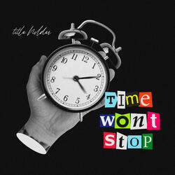 Time Won't Stop