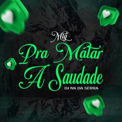 Mtg Pra Matar a Saudade