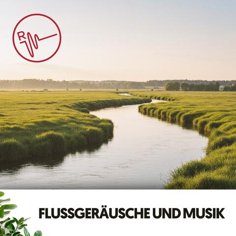 Flussgeräusche und Musik: Melodien des Flusses