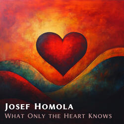 What Only the Heart Knows