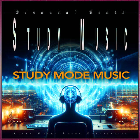 Binaural Beats Study Music: Alpha Waves Focus Frequencies
