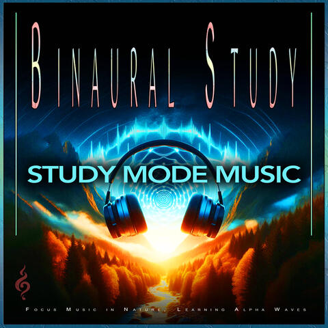 Binaural Study: Focus Music in Nature, Learning Alpha Waves