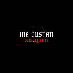 Me Gustan Delincuente