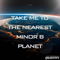 Take Me To The Nearest Minor B Planet