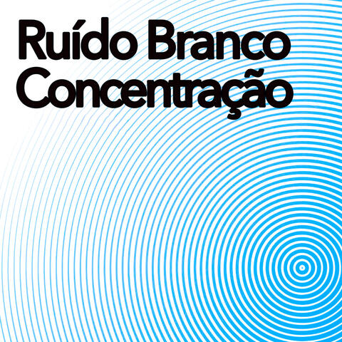 Ruído Branco Para Concentração