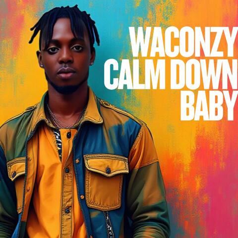 CALM DOWN BABY