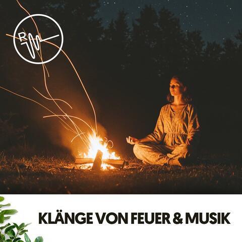 Klänge von Feuer & Musik: Brennende Ruhe