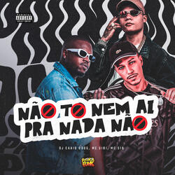 Não tô nem ai pra nada não