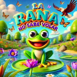 La Rana No Sabe Volar