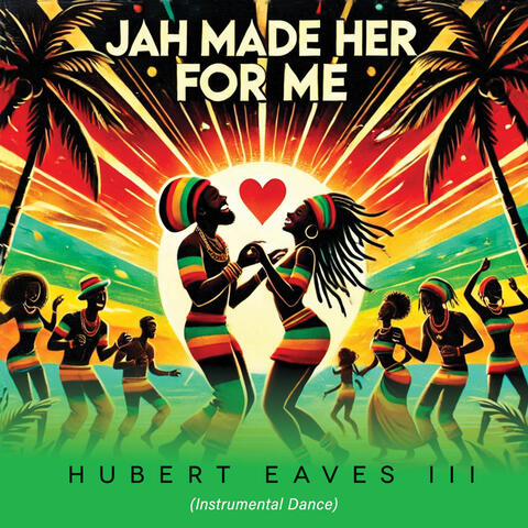 JAH (Made Her For Me)
