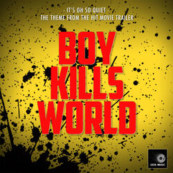 It's Oh So Quiet (From "Boy Kills World")