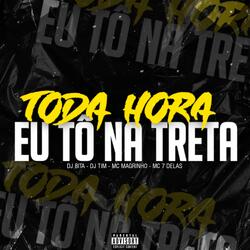 TODA HORA EU TÔ NA TRETA