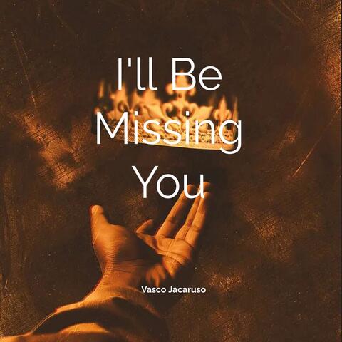 I'll Be Missing You